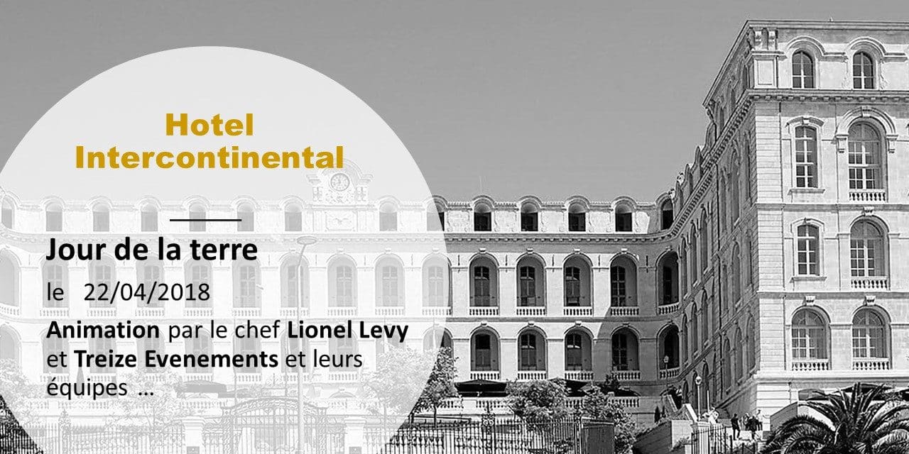 A L&rsquo;INTERCONTINENTAL – JOUR DE LA TERRE –  LE 22 AVRIL 2018