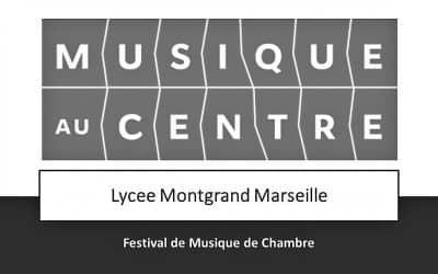 LE FESTIVAL DE MUSIQUE DE CHAMBRE AU LYCEE MONTGRAND MARSEILLE