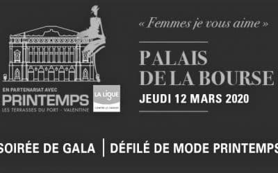 FEMMES JE VOUS AIME…SOIREE DE GALA DE LA LIGUE CONTRE LE CANCER A LA CCI MARSEILLE 12 MARS 2020