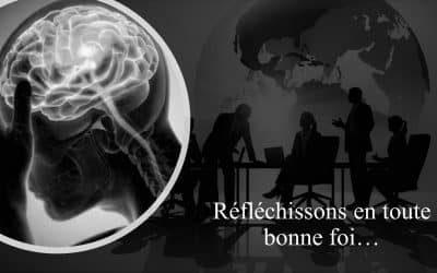 REFLECHISSONS EN TOUTE BONNE FOI…